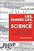Lies, Damned Lies, and Science: How to Sort Through the Noise Around Global Warming, the Latest Health Claims, and Other Scientific Controversies