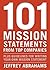 [101 Mission Statements from Top Companies: Plus Guidelines for Writing Your Own Mission Statement] [By: Abrahams, Jeffrey] [May, 2007]