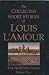 The Collected Short Stories of Louis L'Amour The Frontier Sto... by Louis L'Amour