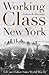 Working-Class New York: Life and Labor Since World War II by Joshua B. Freeman (2000-05-24)