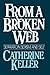 From a Broken Web: Separation, Sexism and Self by Catherine Keller (1988-11-09)