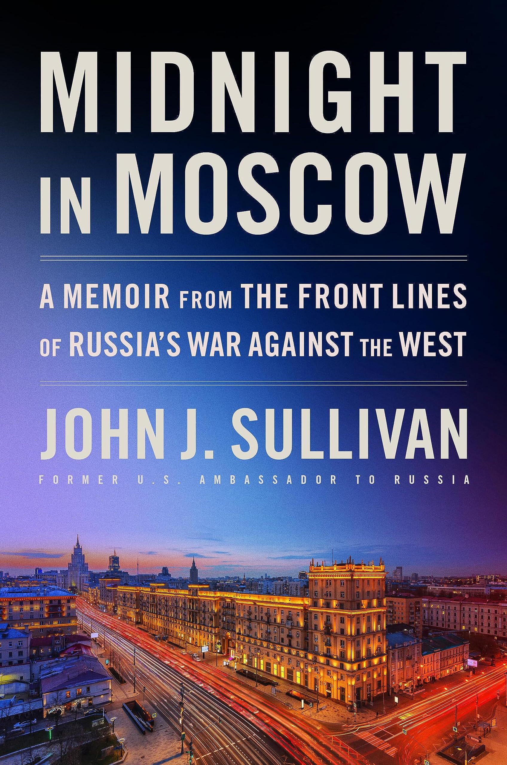 Midnight in Moscow: A Memoir from the Front Lines of Russia's War Against the West (Hardcover)