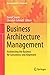 [(Business Architecture Management : Architecting the Business for Consistency and Alignment)] [Edited by Daniel Simon ] published on (May, 2015)