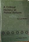 A critical history of police reform: The emergence of professionalism A critical history of police reform: The emergence of professionalism