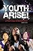Youth Arise! by Ella Coleman