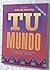 Tu Mundo: Guia Del Maestro ...