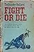 Fight or Die