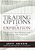 Trading Options at Expiration: Strategies and Models for Winning the Endgame by Jeff Augen (2009-03-22)