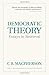 Democratic Theory: Essays in Retrieval (The Wynford Project) by C.B. Macpherson (2014-11-30)