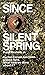 'SINCE ''SILENT SPRING'''
