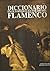 Diccionario Enciclopédico Ilustrado Del Flamenco