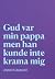 Gud var min pappa men han kunde inte krama mig by Jennifer Granqvist