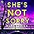She's Not Sorry