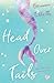 Head Over Tails by Brianna Tibbetts Head Over Tails by Brianna Tibbetts