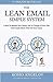 The Lean Email Simple System: 5 Keys To Master Your Inbox, Get In Charge Of Your Day And Create More Time For Your Goals by Kosio Angelov (2013-06-25)