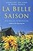 La Belle Saison by Atkinson, Patricia New Edition (2006)