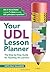 Your UDL Lesson Planner: The Step-by-Step Guide for Teaching all Learners by Patricia Kelly Ralabate Ed.D. (2016-01-15)