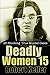 Deadly Women Volume 15: 20 Shocking True Crime Cases of Women Who Kill