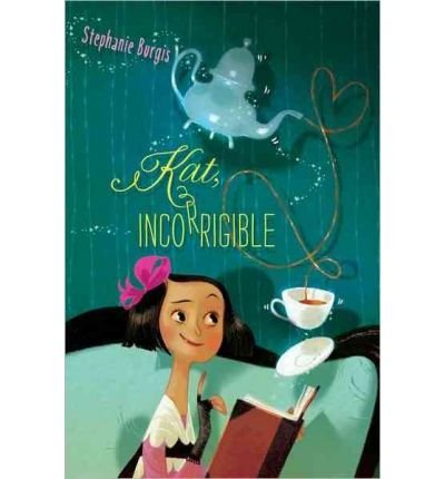 [(Kat, Incorrigible )] [Author: Stephanie Burgis] [Apr-2011]
