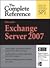 Microsoft Exchange Server 2007: The Complete Reference