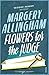 Flowers For the Judge: A Campion Mystery