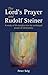 The Lord's Prayer and Rudolf Steiner: A Study of His Insights into the Archetypal Prayer of Christianity