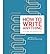 How to Write Anything: A Guide and Reference