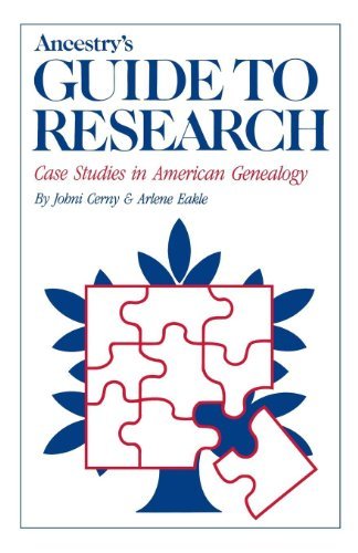 Ancestry's Guide to Research: Case Studies in American Genealogy by Johni Cenry (2000-03-06)