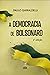 A Democracia de Bolsonaro by Paulo Ghiraldelli