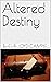 Altered Destiny