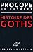 Procope, Histoire des Goths (La Roue a Livres) (French Edition) by Denis Roques (2015-06-12)