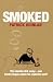 Smoked by Patrick Quinlan by Patrick Quinlan