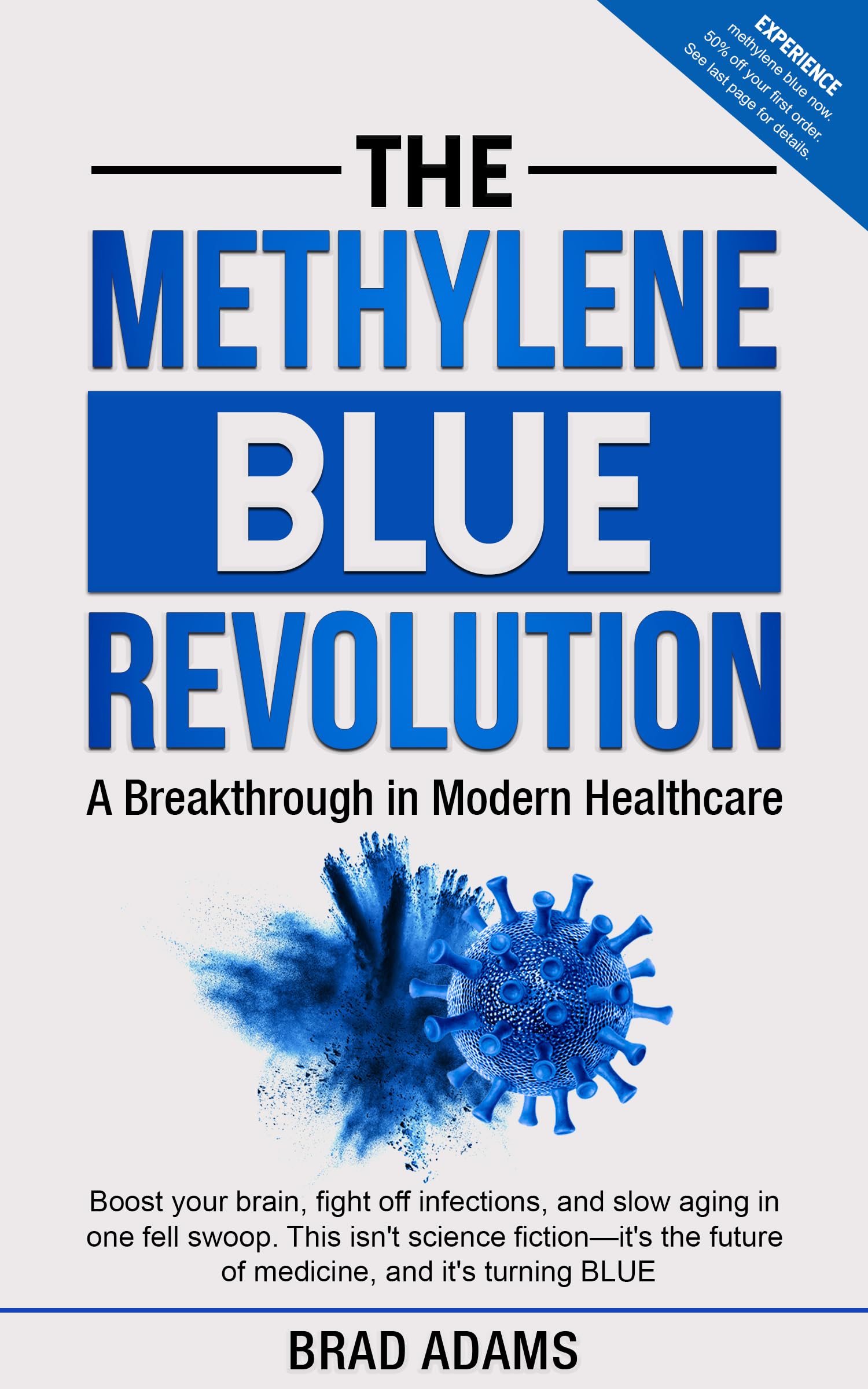 The Methylene Blue Revolution: A Breakthrough in Modern Healthcare (Kindle Edition)