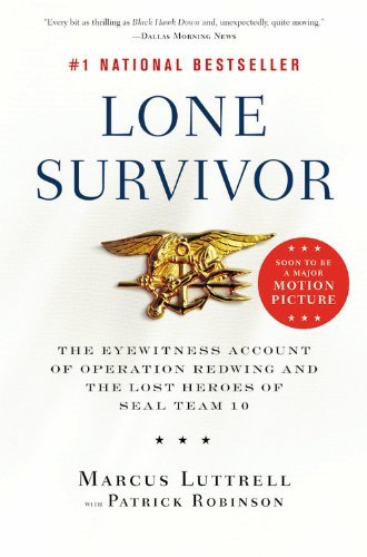 Lone Survivor The Eyewitness Account of Operation Redwing and the Lost Heroes of SEAL Team 10 by Luttrell, Marcus [BackBay ,2008]