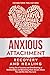 Anxious Attachment Recovery...