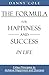 The Formula for Happiness and Success in Life: 5 Key Principles to Achieve Happiness and Success by Danny Cole (2015-05-01)