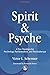 Spirit and Psyche: A New Paradigm for Psychology, Psychoanalysis, and Psychotherapy by Victor L. Schermer (2003-02-15)