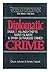 Diplomatic Crime: Drugs, Killings, Thefts, Rapes, Slavery & Other Outrageous Crimes 1st edition by Ahsman, Chuck, Trescott, Pamela (1987) Hardcover