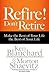 Make the Rest of Your Life the Best of Your Life Refire! Don't Retire (Hardback) - Common