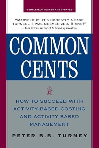 Common Cents: How to Succeed with Activity-Based Costing and Activity-Based Management by Peter Turney (2005-06-07)