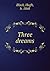 Three dreams