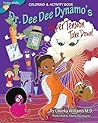 Dr. Dee Dee Dynamo's Hyper Tension Take Down: Dr. Dee Dee Dynamo's Hyper Tension Take Down: Coloring Book & Activity Book (Positive Health Series)