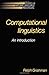 Computational Linguistics: An Introduction