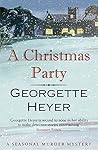 A Christmas Party by Georgette Heyer by Georgette Heyer