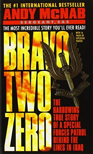 Bravo Two Zero: The Harrowing True Story of a Special Forces Patrol Behind the Lines in Iraq