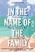 In the Name of the Family by Judith Stacey