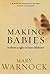 Making Babies: Is There a Right to Have Children? by Mary Warnock (2004-05-06)