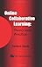 Online Collaborative Learning: Theory and Practice by Tim S. Roberts (2003) Hardcover