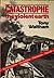 Catastrophe: The Violent Earth by Tony Waltham (1988-12-12)