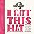 I Got This Hat by J Temple (2015-01-20)